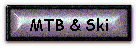 MTB & Ski